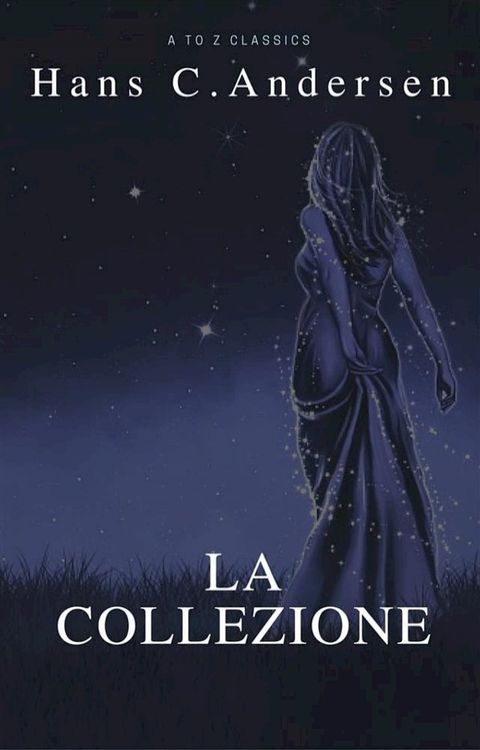 Hans Christian Andersen : LA COLLEZIONE (annotato)(Kobo/電子書)