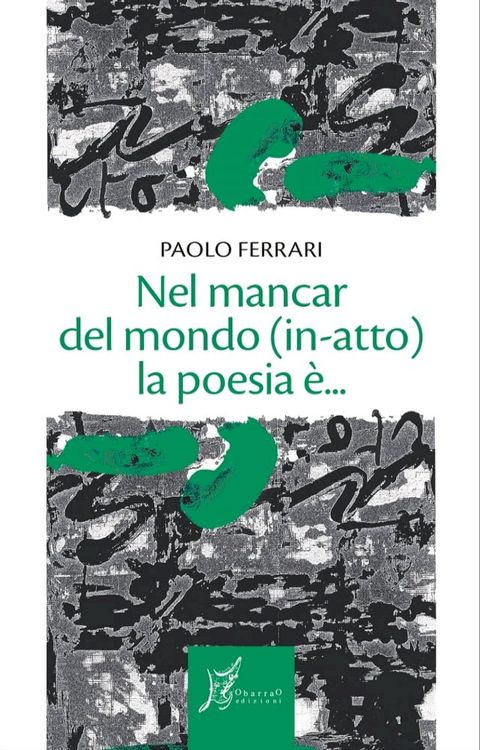 Nel mancar del mondo (in-atto) la poesia è...(Kobo/電子書)