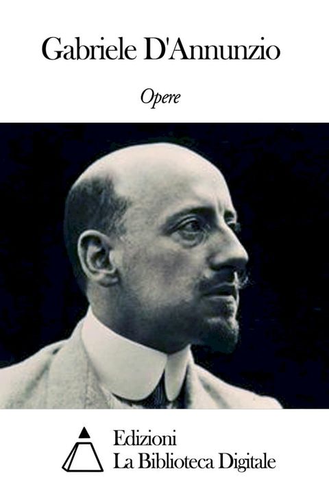 Opere di Gabriele D'Annunzio(Kobo/電子書)