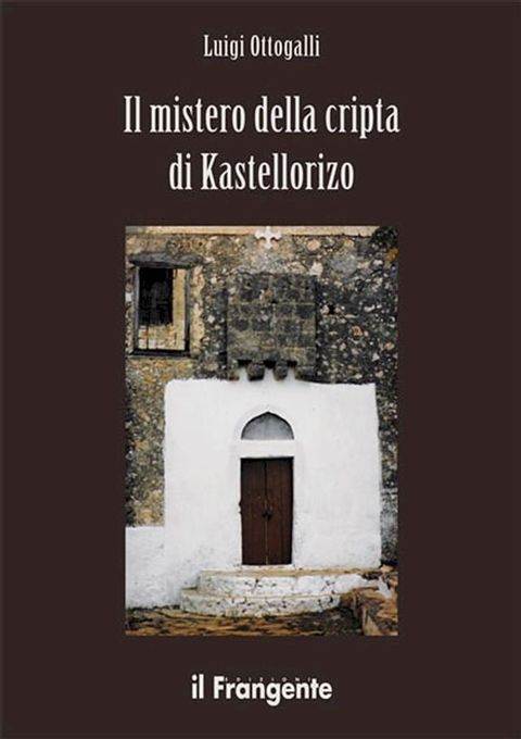 Il mistero della cripta di Kastellorizo(Kobo/電子書)