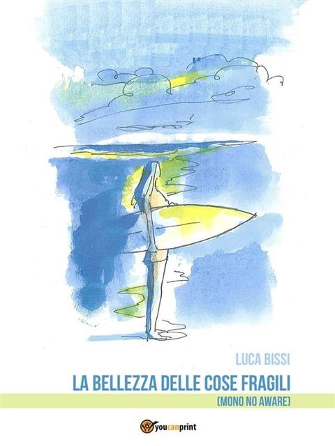 La bellezza delle cose fragili (Mono no aware)(Kobo/電子書)