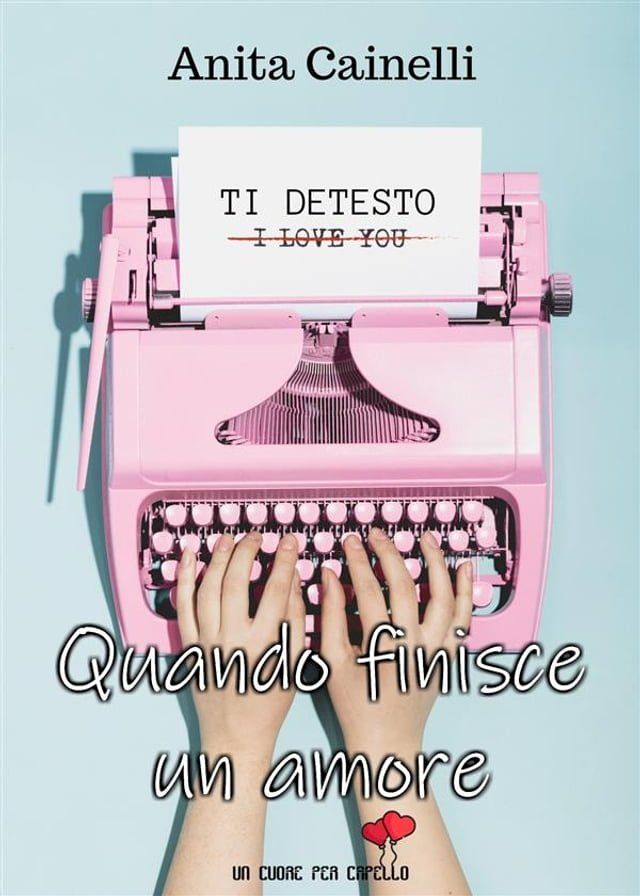  Quando finisce un amore (Un cuore per capello)(Kobo/電子書)