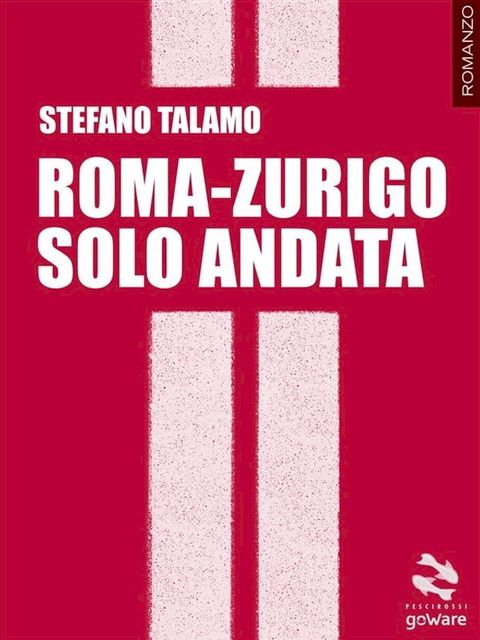 Roma-Zurigo solo andata(Kobo/電子書)