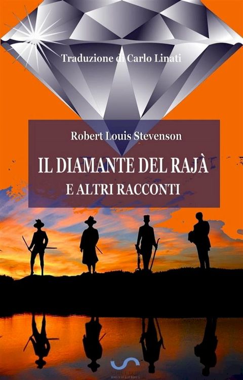 Il diamante del raj&agrave; e altri racconti (Traduzione di Carlo Linati)(Kobo/電子書)