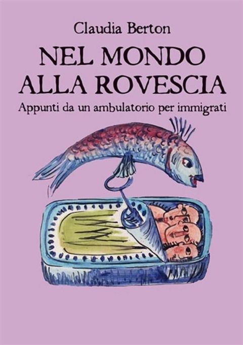 Nel mondo alla rovescia. Appunti da un ambulatorio per immigrati(Kobo/電子書)