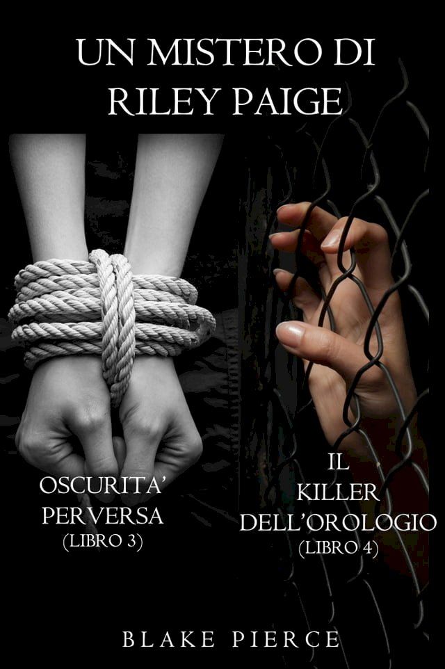  Bundle dei Misteri di Riley Paige: Oscurità Perversa (#3) e Il Killer dell’Orologio (#4)(Kobo/電子書)