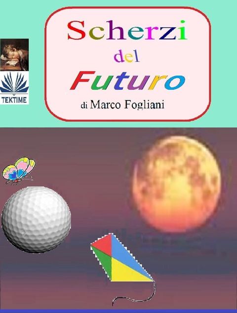 Scherzi Del Futuro(Kobo/電子書)