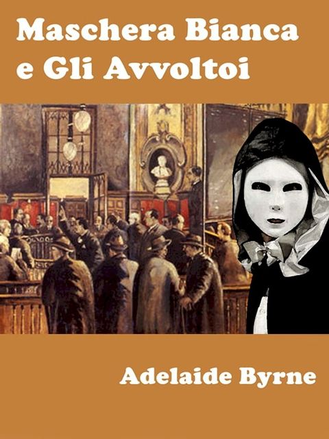 Maschera Bianca e Gli Avvoltoi(Kobo/電子書)