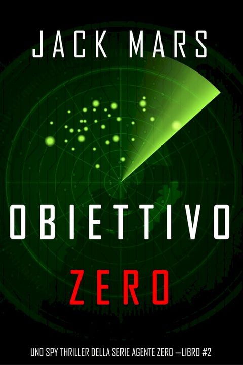 Obiettivo Zero (Uno spy thriller della serie Agente Zero —Libro #2)(Kobo/電子書)