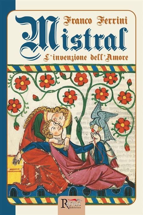 Mistral - L'invenzione dell'Amore(Kobo/電子書)