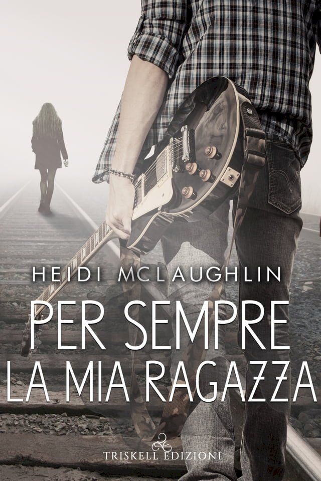  Per sempre la mia ragazza(Kobo/電子書)