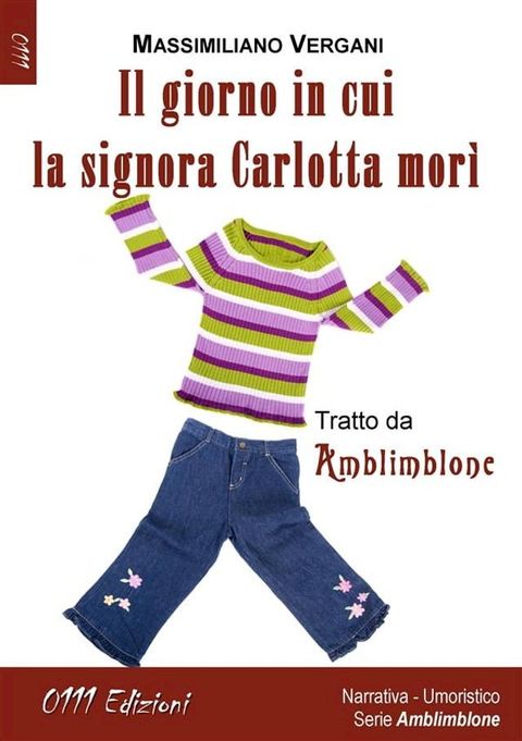 Il giorno in cui la signora Carlotta mor&igrave;(Kobo/電子書)