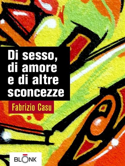 Di sesso, di amore e di altre sconcezze(Kobo/電子書)