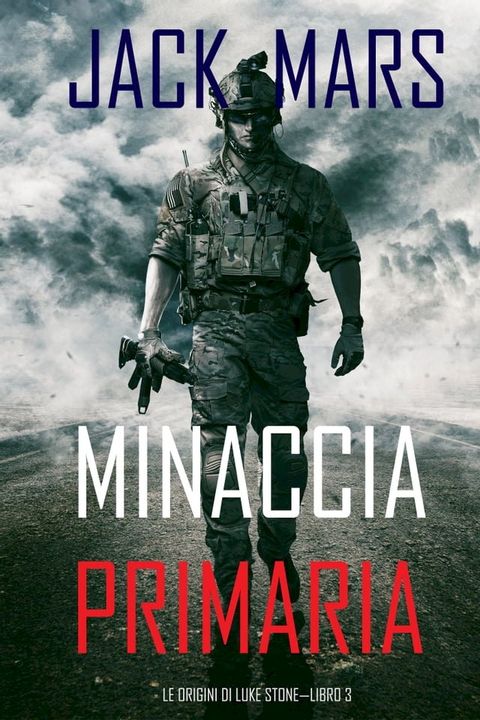 Minaccia Primaria: Le Origini di Luke Stone—Libro #3 (un Action Thriller)(Kobo/電子書)