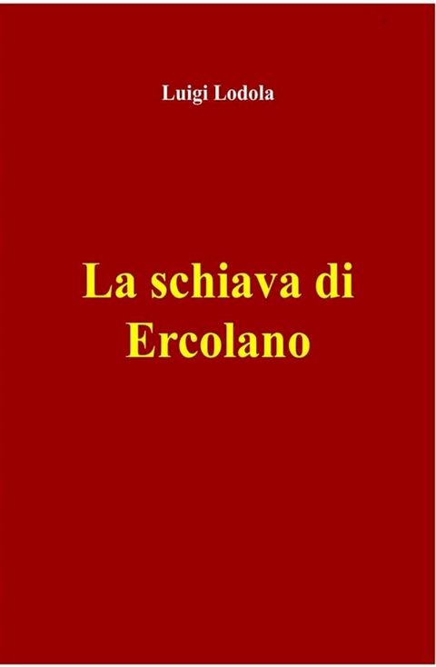 La schiava di Ercolano(Kobo/電子書)