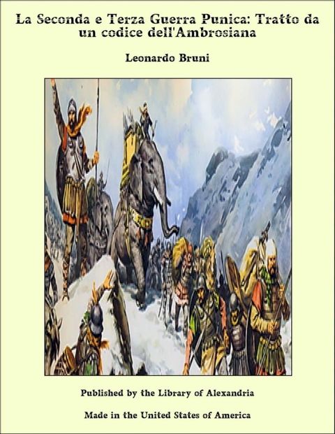 La Seconda e Terza Guerra Punica: Tratto da un codice dell'Ambrosiana(Kobo/電子書)