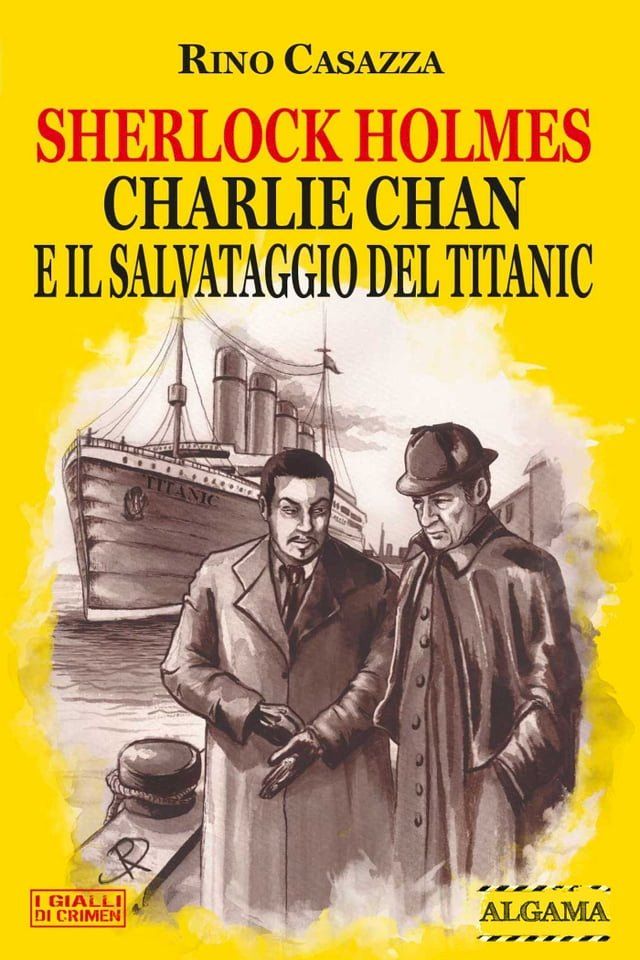  Sherlock Holmes, Charlie Chan e il salvataggio del Titanic(Kobo/電子書)