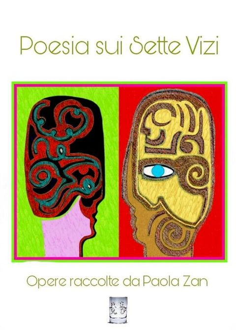 Poesia sui Sette Vizi. Opere raccolte da Paola Zan(Kobo/電子書)