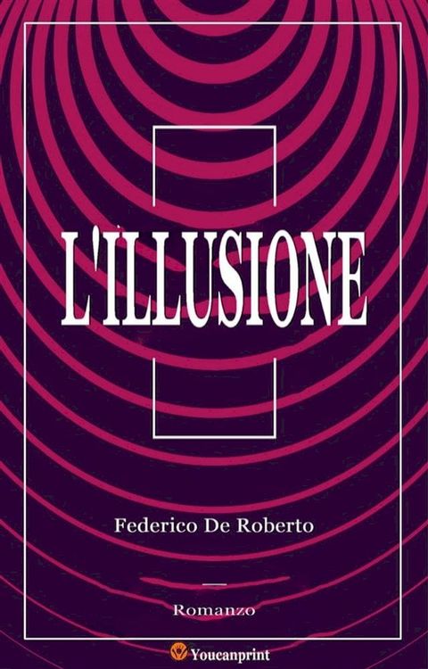 L'Illusione (Romanzo)(Kobo/電子書)