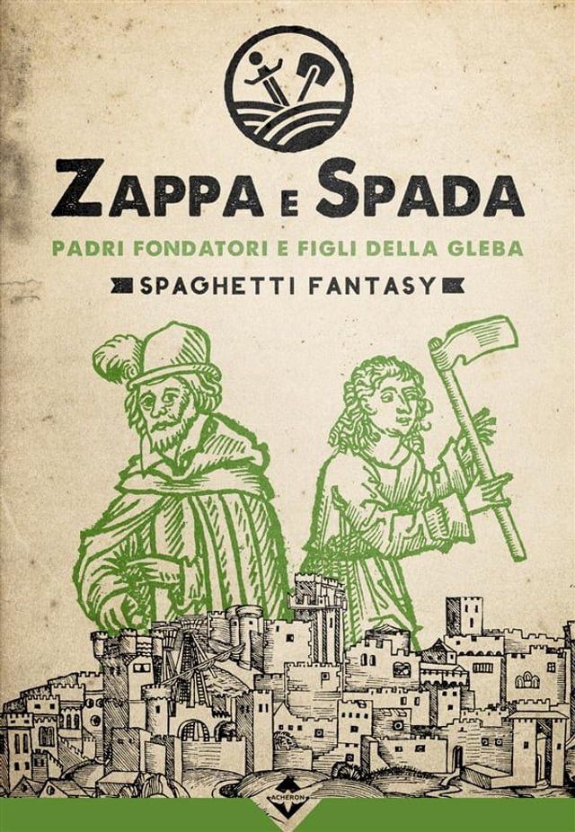  Zappa e Spada - Padri fondatori e figli della gleba(Kobo/電子書)