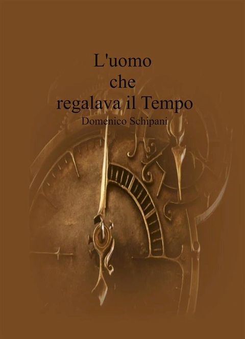 L' uomo che regalava il tempo(Kobo/電子書)