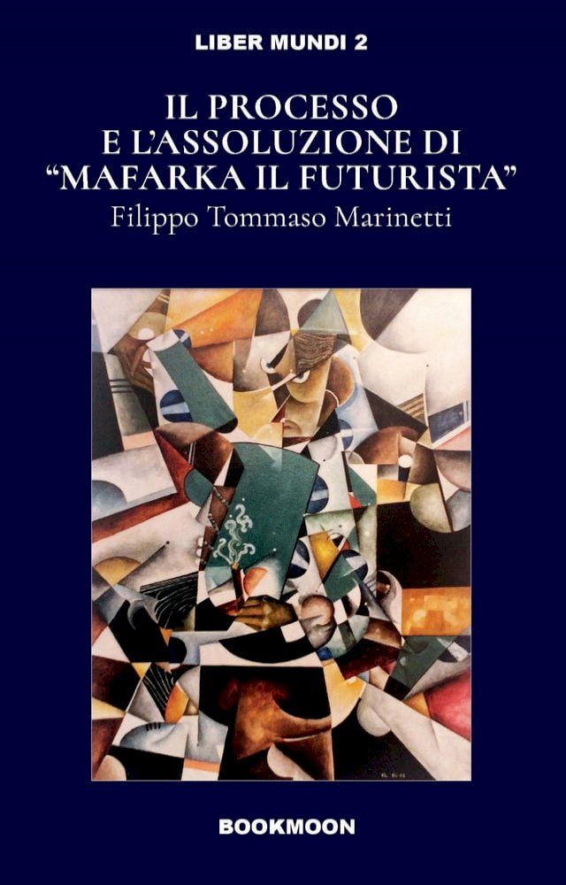  Il processo e l'assoluzione di "Mafarka il Futurista"(Kobo/電子書)