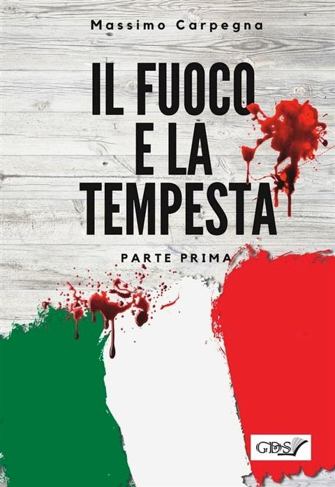 Il fuoco e la tempesta - Parte prima(Kobo/電子書)