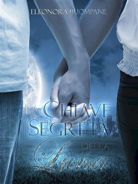 La chiave segreta della luna(Kobo/電子書)