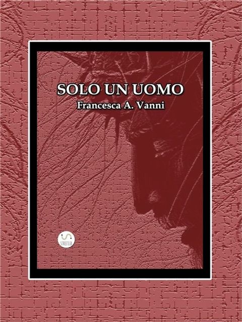 Solo un uomo(Kobo/電子書)