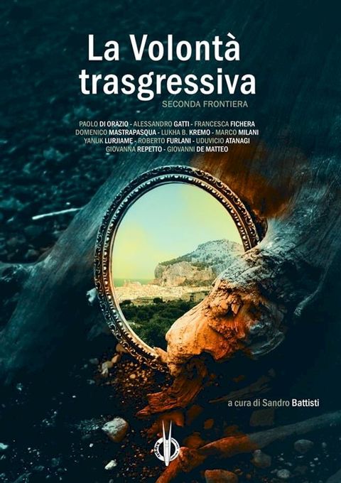 La Volont&agrave; trasgressiva. Seconda frontiera(Kobo/電子書)