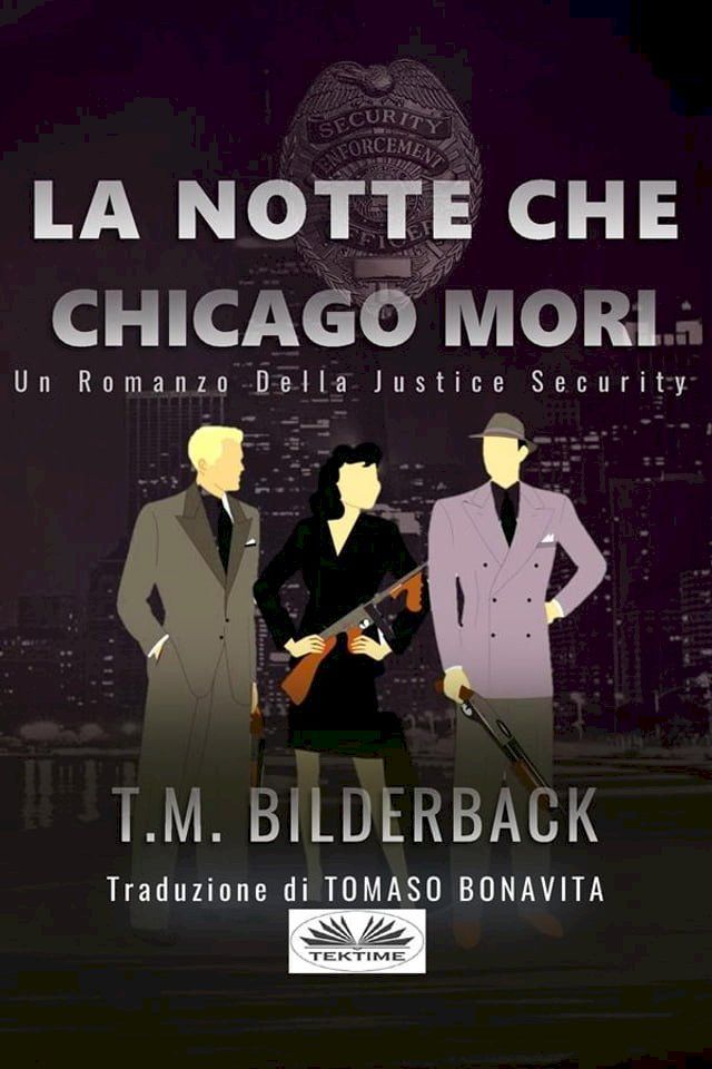  La Notte Che Chicago Morì - Romanzo Sulla Sicurezza Della Giustizia(Kobo/電子書)