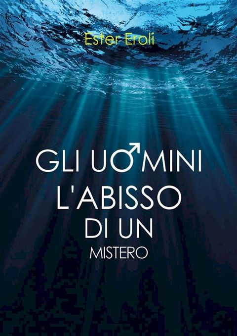 Gli Uomini. L'abisso di un mistero(Kobo/電子書)