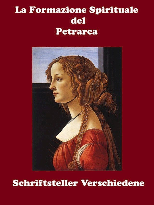  La Formazione Spirituale del Petrarca - La Divina Laura(Kobo/電子書)