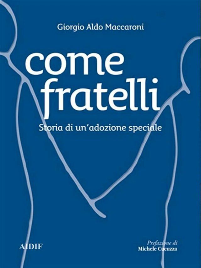  Come Fratelli - Storia di un'adozione speciale(Kobo/電子書)