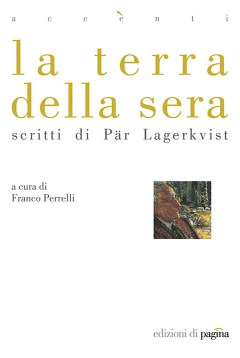 La terra della sera. Scritti di P&auml;r Lagerkvist(Kobo/電子書)