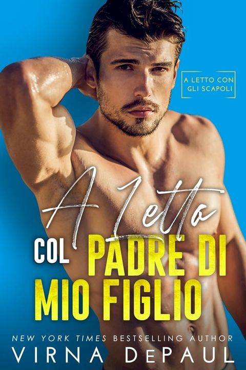 A letto con il padre di mio figlio(Kobo/電子書)