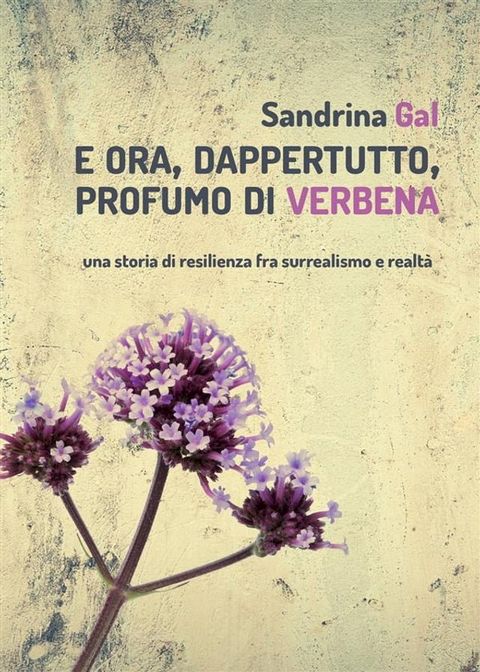 E ora, dappertutto, profumo di verbena(Kobo/電子書)