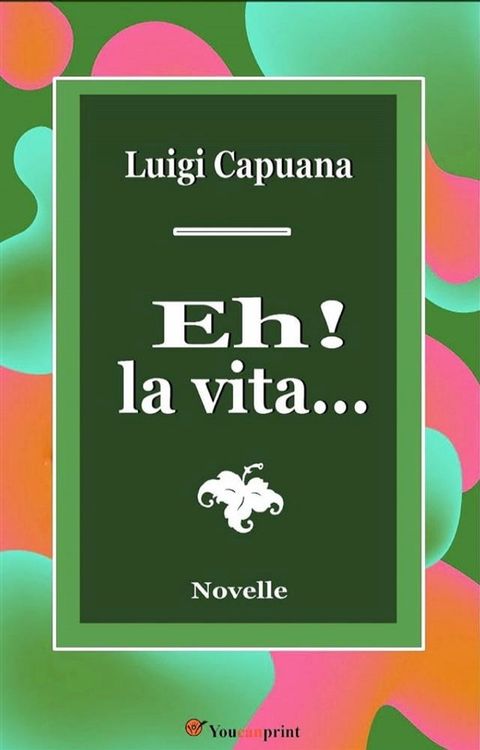 Eh! la vita.... Novelle(Kobo/電子書)