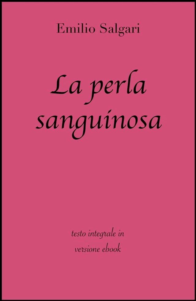  La Perla Sanguinosa di Emilio Salgari in ebook(Kobo/電子書)