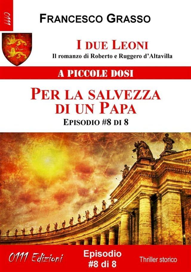  I due Leoni - Per la salvezza di un Papa - ep. #8 di 8(Kobo/電子書)