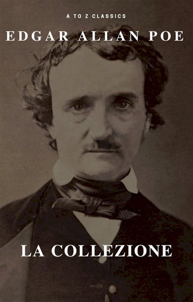  Edgar Allan Poe la collezione (A to Z Classics)(Kobo/電子書)