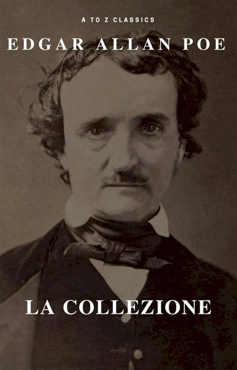 Edgar Allan Poe la collezione (A to Z Classics)(Kobo/電子書)