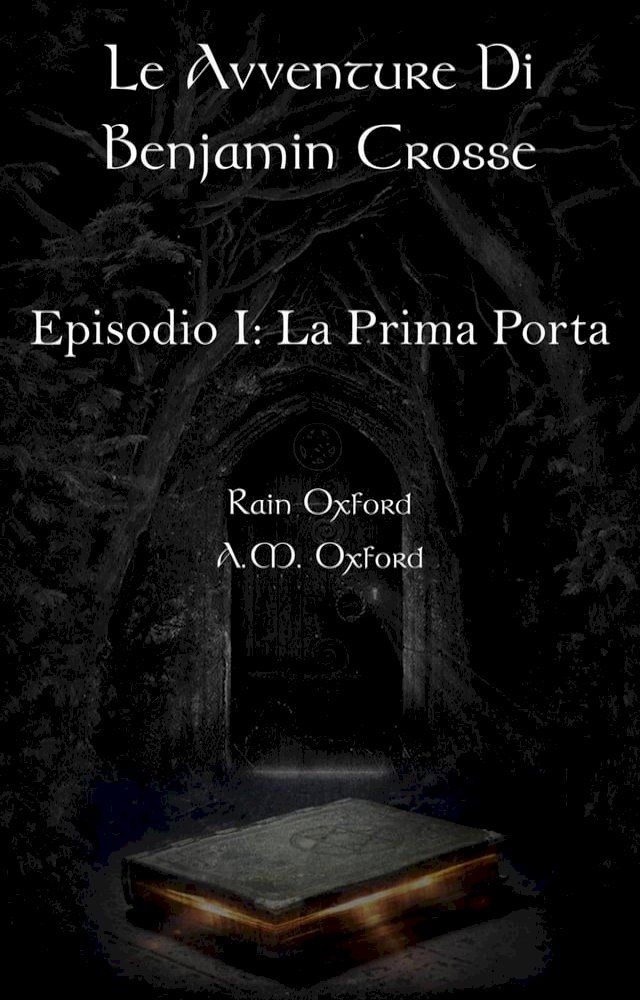  Le Avventure di Benjamin Crosse - Episodio I: La Prima Porta(Kobo/電子書)