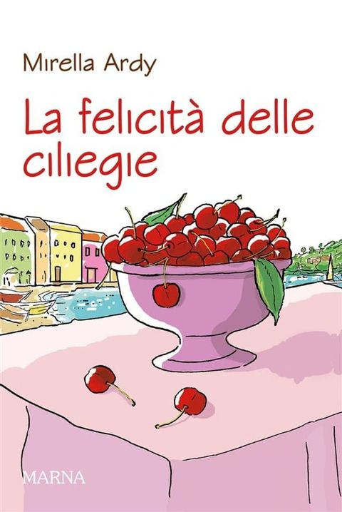 La felicità delle ciliegie(Kobo/電子書)