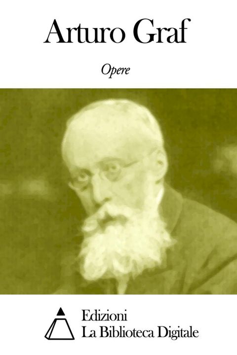 Opere di Arturo Graf(Kobo/電子書)