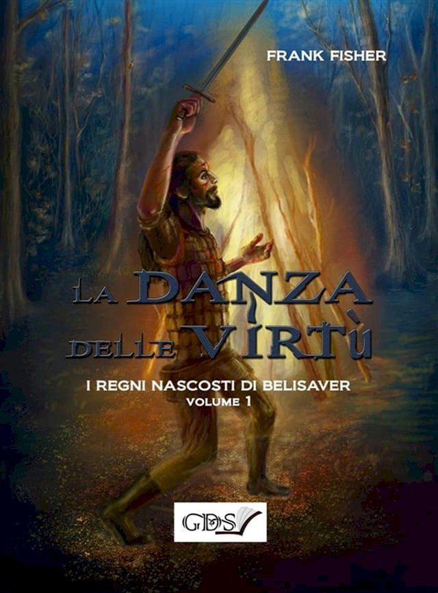  I regni nascosti di Belisaver. La danza delle virtù. Volume 1(Kobo/電子書)