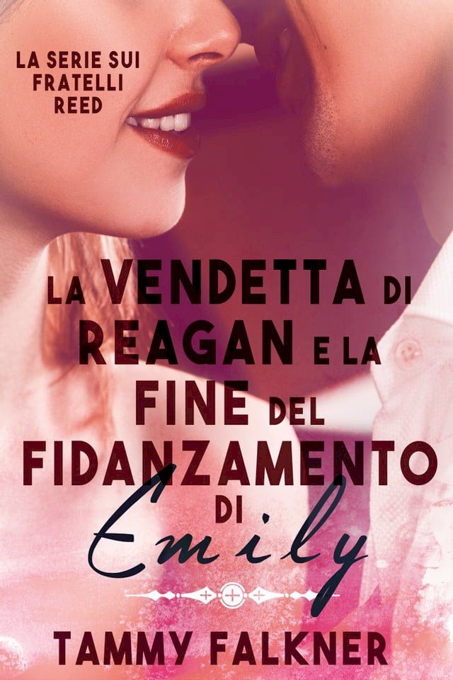  La vendetta di Reagan e la fine del fidanzamento di Emily(Kobo/電子書)