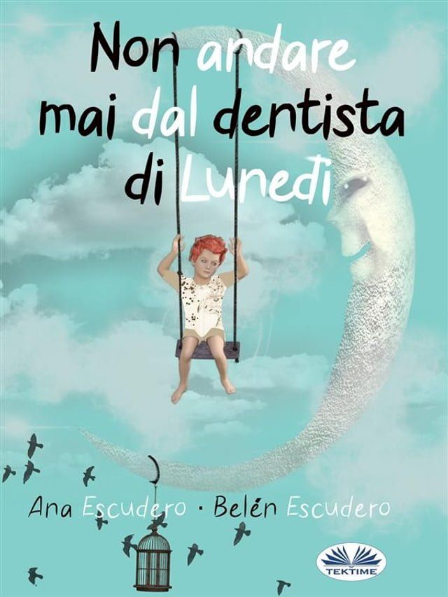  Non Andare Mai Dal Dentista Di Lunedì(Kobo/電子書)