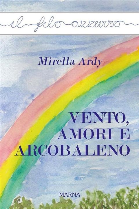 Vento, amori e arcobaleno(Kobo/電子書)