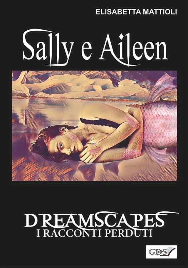  Sally e Aileen- Dreamscapes- I racconti perduti- Volume 29(Kobo/電子書)